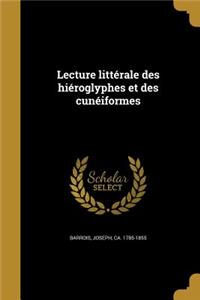 Lecture littérale des hiéroglyphes et des cunéiformes