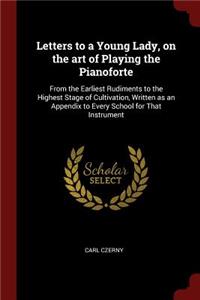 Letters to a Young Lady, on the art of Playing the Pianoforte