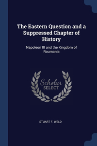 The Eastern Question and a Suppressed Chapter of History