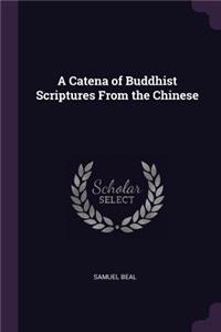 A Catena of Buddhist Scriptures from the Chinese