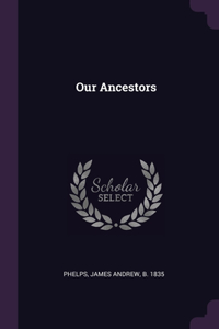 Our Ancestors