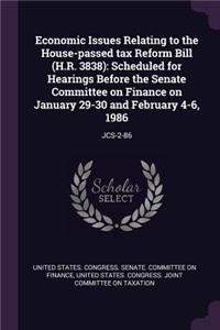 Economic Issues Relating to the House-Passed Tax Reform Bill (H.R. 3838)
