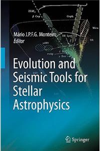 Evolution and Seismic Tools for Stellar Astrophysics