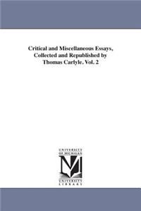 Critical and Miscellaneous Essays, Collected and Republished by Thomas Carlyle. Vol. 2