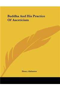 Buddha And His Practice Of Asceticism
