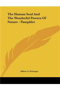The Human Soul and the Wonderful Powers of Nature - Pamphlet