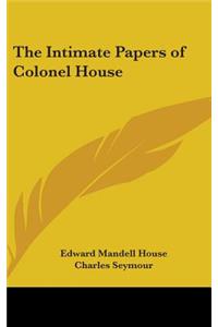 Intimate Papers of Colonel House