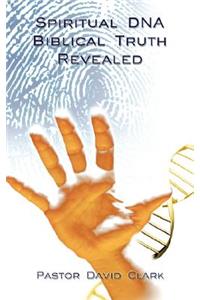 Spiritual DNA Biblical Truth Revealed