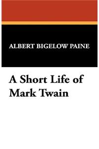 A Short Life of Mark Twain