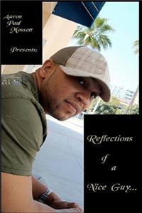Reflections of a Nice Guy...
