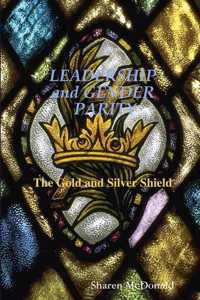 LEADERSHIP and GENDER PARITY The Gold & Silver Shield