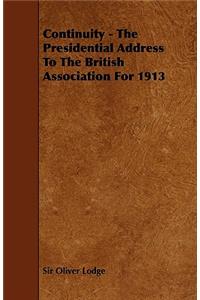 Continuity - The Presidential Address To The British Association For 1913
