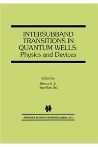 Intersubband Transitions in Quantum Wells: Physics and Devices