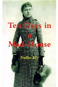 Ten Days in a Mad-House