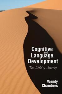 Cognitive and Language Development: The Child's Journey