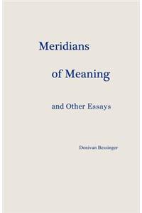 Meridians of Meaning and Other Essays