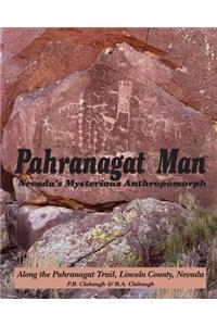 Pahranagat Man, Nevada's Mysterious Anthropomorph