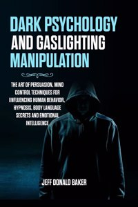 Dark Psychology and Gaslighting Manipulation
