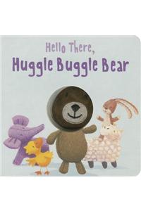 Hello There, Huggle Buggle Bear