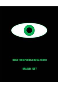 Rush Thompson's Brutal Truth