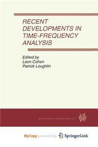 Recent Developments in Time-Frequency Analysis