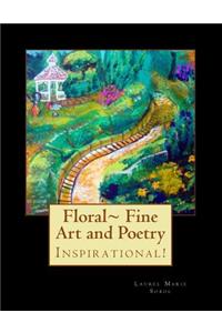 Floral Fine Art and Poetry