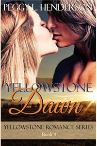 Yellowstone Dawn: Yellowstone Romance Series Book 4