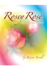 Rosey Rose Life Through Poetry