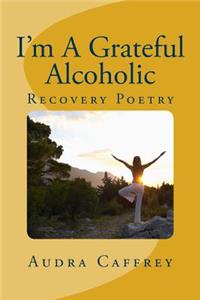 I'm A Grateful Alcoholic