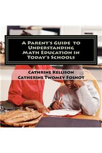 A Parent's Guide to Understanding Math Education in Today's Schools