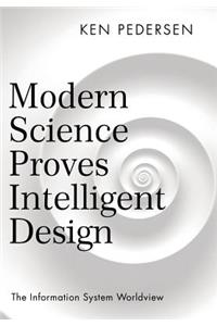 Modern Science Proves Intelligent Design