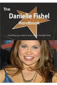 The Danielle Fishel Handbook - Everything You Need to Know about Danielle Fishel