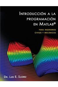 Introducción a la programación en Matlab: para ingenieros civiles y mecánicos