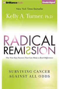 Radical Remission: Surviving Cancer Against All Odds