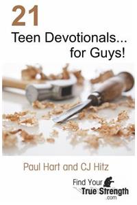 21 Teen Devotionals... for Guys!