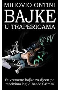 Bajke U Trapericama: Suvremene Bajke Za Djecu