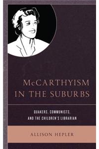 McCarthyism in the Suburbs: Quakers, Communists, and the Children's Librarian