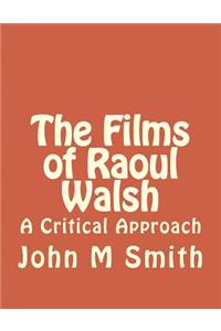 The Films of Raoul Walsh