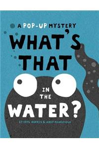 What's That in the Water?