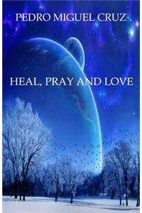 Heal, Pray and Love