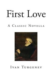 First Love: A Classic Novella