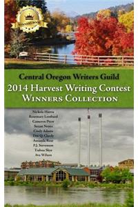 Central Oregon Writers Guild 2014 Harvest Writing Contest Winners Collection