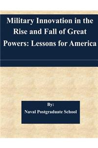 Military Innovation in the Rise and Fall of Great Powers