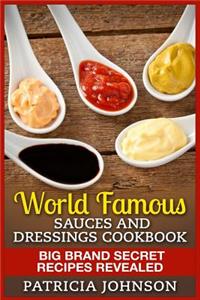 World Famous Sauces and Dressings Cookbook