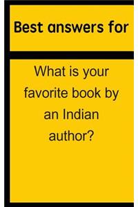 Best Answers for What Is Your Favorite Book by an Indian Author?