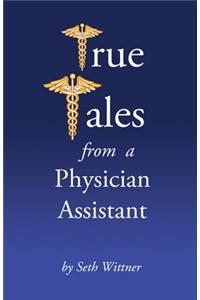 True Tales from a Physician Assistant