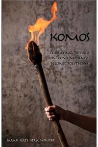 Komos: Celebrating Festivals in Contemporary Hellenic Polytheism