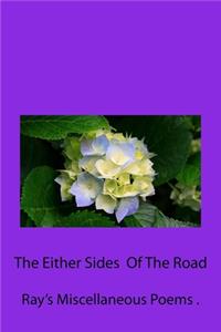 Either Sides Of The Road, -Collected Volume Of Miscellaneous Poems