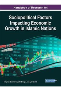 Handbook of Research on Sociopolitical Factors Impacting Economic Growth in Islamic Nations