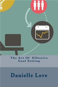 The Art Of Effective Goal Setting